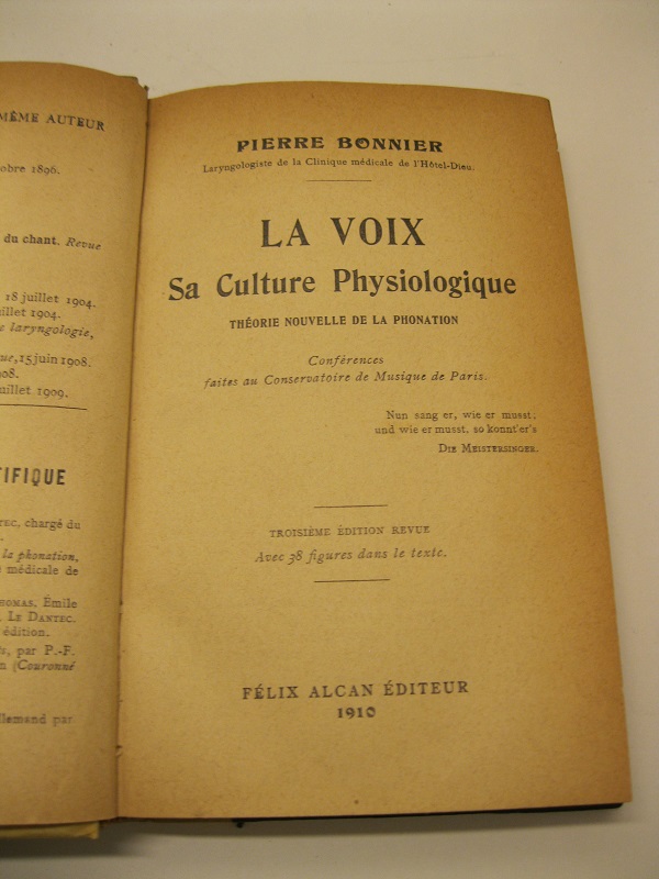 La voix. Sa Culture Physiologique.  Theorie nouvelle de la phonation.  Conferences faites au Conservatoire de Musique de Paris Troisieme èdition revue.  Avec 38 figures dans le texte